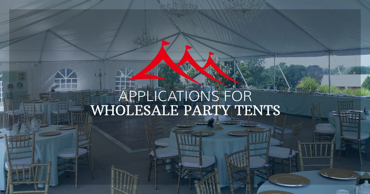 Applications For Wholesale Party Tents